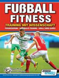 Fußball Fitness Training mit Wissenschaft - Periodisierung - Saisonales Training - Small Sided Games [Book] G172697